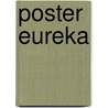 Poster Eureka door Onbekend