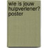 Wie is jouw hulpverlener? poster