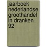 Jaarboek nederlandse groothandel in dranken 92 by Unknown