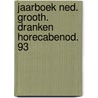 Jaarboek ned. grooth. dranken horecabenod. 93 door Onbekend