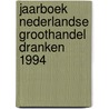 Jaarboek nederlandse groothandel dranken 1994 by Unknown