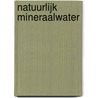 Natuurlijk mineraalwater by Unknown