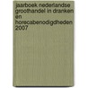 Jaarboek Nederlandse Groothandel in Dranken en Horecabenodigdheden 2007 door Vereniging Nederlandse Groothandel in Dranken en Horecabenodigdheden