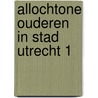 Allochtone ouderen in stad utrecht 1 door Monbredau