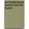 Archiefstukken versch.tyd tiel buren door Huitsing