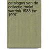 Catalogus van de collectie Roelof Warrink 1988 t/m 1997 door W. Veerman