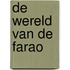 De wereld van de farao