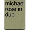 MIchael Rose in dub door M. Rose
