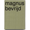 Magnus bevrijd door S. Brouwer
