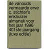 De vanouds vermaarde Erve C. Stichter's Enkhuizer Almanak voor het jaar 1996 401ste jaargang (luxe editie) door Onbekend