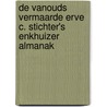 De vanouds vermaarde Erve C. Stichter's Enkhuizer Almanak by Onbekend F.I. Jongert
