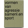 Vormen van agressie samenl.en sport door Rysdorp