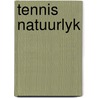 Tennis natuurlyk door Gelens