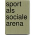 Sport als sociale arena