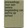Proceedings voor een betere begeleiding van astma op school by Unknown