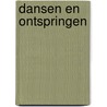 Dansen en ontspringen door R. Janssen
