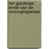 Het gelukkige einde van de verzorgingsstaat door R. Janssen
