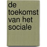De toekomst van het sociale door R. Janssen