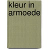 Kleur in armoede by W. Kuiper