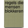 Regels die mensen blokkeren door R. van Nistelrooij