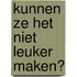 Kunnen ze het niet leuker maken?