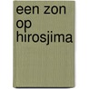 Een zon op Hirosjima door M. van Loggem