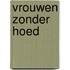 Vrouwen zonder hoed