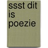 Ssst dit is poezie by M. Kloosterman