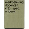 Werkbeleving docenten vrtg. spec. onderw by Middel