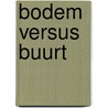 Bodem versus buurt door E.F.A.M. Eijdems