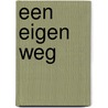 Een eigen weg door A.J.G. Meulenbeek