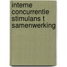 Interne concurrentie stimulans t samenwerking door Onbekend