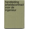 Handleiding arbeidscontract voor de ingenieur door Onbekend