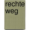 Rechte weg by Unknown