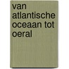 Van atlantische oceaan tot oeral by Dekeersmaeker