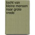 Tocht van kleine mensen naar grote vrede