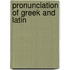 Pronunciation of greek and latin