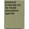 Passend Onderwijs en de Lokale Educatieve Agenda door W. De Geus