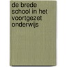 De brede school in het voortgezet onderwijs door Onbekend