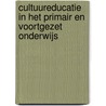 Cultuureducatie in het primair en voortgezet onderwijs door Onbekend