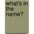 What's in the name?