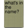 What's in the name? door J. Grimm