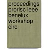 Proceedings prorisc ieee benelux workshop circ by Unknown