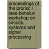 Proceedings of the ProRISC / IEEE-Benelux workshop on circuits, systems and signal processing by Unknown