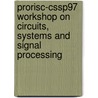 ProRISC-CSSP97 workshop on circuits, systems and signal processing door Onbekend