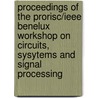Proceedings of the ProRISC/IEEE Benelux workshop on circuits, sysytems and signal processing door Onbekend