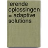 Lerende oplossingen = Adaptive solutions door Onbekend