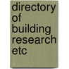 Directory of building research etc by Unknown