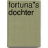 Fortuna"s dochter