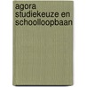 Agora studiekeuze en schoolloopbaan by M. van Haegendoren